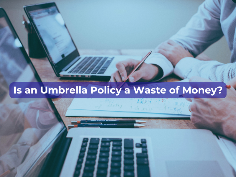 is-umbrella-policy-waste-of-money